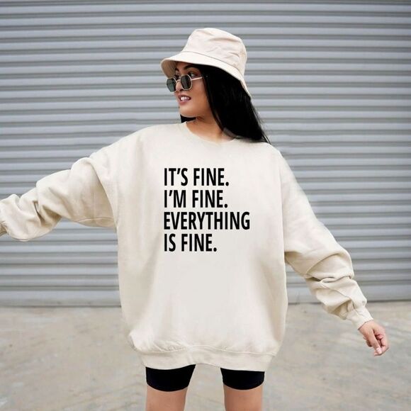 Gildan Tops - Gildan Ivory "It's Fine, I'm Fine .." cotton crew neck sweatshirt NWOT XL